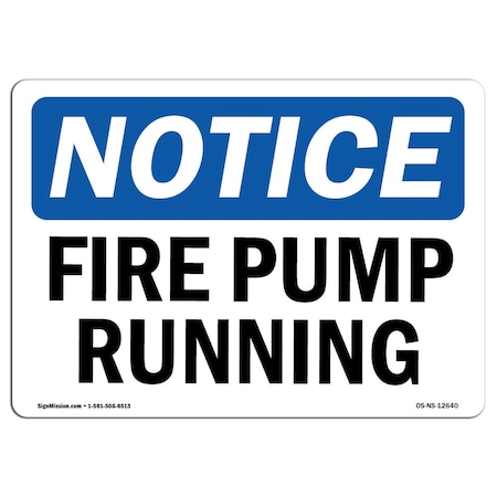 OSHA Notice Sign, Fire Pump Running, 24in X 18in Rigid Plastic